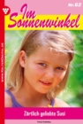 Im Sonnenwinkel 62 - Familienroman : Zartlich geliebte Susi - eBook