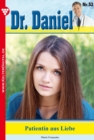 Dr. Daniel 52 - Arztroman : Patientin aus Liebe - eBook