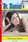 Dr. Daniel 54 - Arztroman : Warten auf Patrick - eBook