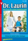 Dr. Laurin 100 - Arztroman : Mitleid ist nicht Liebe, Kollegin - eBook
