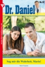 Dr. Daniel 57 - Arztroman : Sag mir die Wahrheit, Mario! - eBook