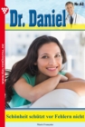 Dr. Daniel 62 - Arztroman : Schonheit schutzt vor Fehlern nicht - eBook