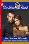 Liebe, Neid und Eifersucht : Der kleine Furst 103 - Adelsroman - eBook