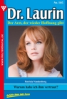Dr. Laurin 105 - Arztroman : Warum habe ich ihm vertraut? - eBook