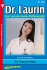 Dr. Laurin 106 - Arztroman : Zur Luge gezwungen - eBook