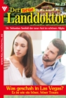 Der neue Landdoktor 23 - Arztroman : Was geschah in Las Vegas? - eBook