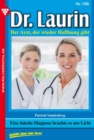Dr. Laurin 108 - Arztroman : Eine falsche Diagnose brachte es ans Licht - eBook
