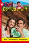 Toni der Huttenwirt 109 - Heimatroman : Das Date auf der Berghutte - eBook