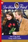 Der kleine Furst 111 - Adelsroman : Aus Lug und Trug wird Liebe - eBook