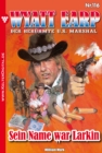 Wyatt Earp 116 - Western : Sein Name war Larkin - eBook