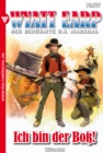 Wyatt Earp 119 - Western : Ich bin der Bo! - eBook