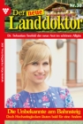 Der neue Landdoktor 30 - Arztroman : Die Unbekannte am Bahnsteig - eBook