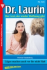 Dr. Laurin 124 - Arztroman : Lugen machen auch vor ihr nicht Halt - eBook