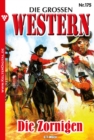 Die groen Western 175 : Die Zornigen - eBook