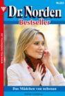 Dr. Norden Bestseller 203 - Arztroman : Das Madchen von nebenan - eBook