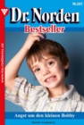 Angst um den kleinen Bobby : Dr. Norden Bestseller 207 - Arztroman - eBook