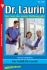 Ein Notfall, Dr. Laurin! : Dr. Laurin 130 - Arztroman - eBook