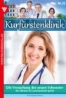 Die Versuchung der neuen Schwester : Kurfurstenklinik 33 - Arztroman - eBook