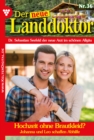 Hochzeit ohne Brautkleid? : Der neue Landdoktor 36 - Arztroman - eBook