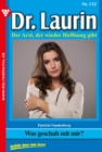 Was geschah mit mir? : Dr. Laurin 132 - Arztroman - eBook