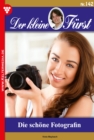 Die schone Fotografin : Der kleine Furst 142 - Adelsroman - eBook
