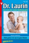 Dich geben wir nur in gute Hande : Dr. Laurin 142 - Arztroman - eBook