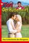Das Geheimnis des Bergsees : Toni der Huttenwirt 142 - Heimatroman - eBook