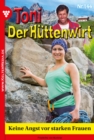Keine Angst vor starken Frauen : Toni der Huttenwirt 144 - Heimatroman - eBook