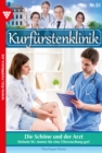 Die Schone und der Arzt : Kurfurstenklinik 51 - Arztroman - eBook