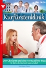 Der Chefarzt und eine verzweifelte Frau : Kurfurstenklinik 54 - Arztroman - eBook