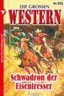 Schwadron der Eisenfresser : Die groen Western 203 - eBook