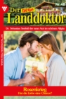 Rosenkrieg : Der neue Landdoktor 48 - Arztroman - eBook