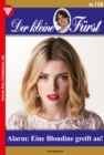 Alarm: Eine Blondine greift an! : Der kleine Furst 156 - Adelsroman - eBook