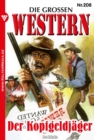 Der Kopfgeldjager : Die groen Western 208 - eBook
