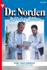 Ende einer Karriere? : Dr. Norden Liebhaber Edition 29 - Arztroman - eBook