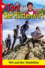WG auf der Almhutte : Toni der Huttenwirt 164 - Heimatroman - eBook