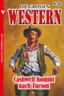 Cashwell kommt nach Tucson : Die groen Western 221 - eBook