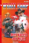 Drei warten auf Wyatt : Wyatt Earp 160 - Western - eBook