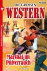 Marshal im Pulverrauch : Die groen Western 235 - eBook