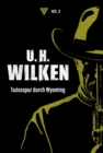 Todesspur durch Wyoming : U.H. Wilken 3 - Western - eBook