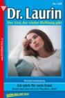 Ich spiele fur mein Kind : Dr. Laurin 168 - Arztroman - eBook