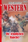 Die feindlichen Rancher : Die groen Western 243 - eBook