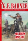 Auf Leben und Tod : G.F. Barner 119 - Western - eBook