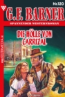 Die Holle von Carrizal : G.F. Barner 120 - Western - eBook