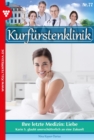 Ihre letzte Medizin: Liebe : Kurfurstenklinik 77 - Arztroman - eBook