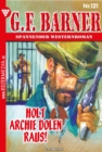 Holt Archie Dolen raus! : G.F. Barner 121 - Western - eBook