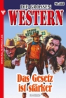 Das Gesetz ist starker : Die groen Western 253 - eBook