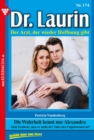 Die Wahrheit kennt nur Alexandra : Dr. Laurin 174 - Arztroman - eBook