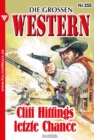 Cliff Hittings letzte Chance : Die groen Western 255 - eBook