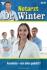 Annalena - von allen geliebt? : Notarzt Dr. Winter 34 - Arztroman - eBook